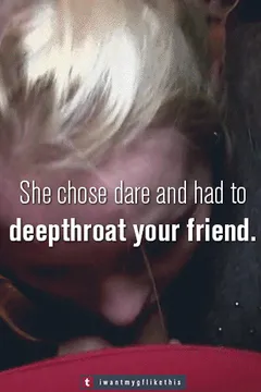 now she only chooses dare