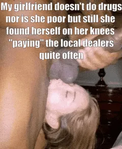 my girlfriend was often seen wandering the worse neighborhoods of our city looking for trouble